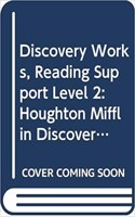 Houghton Mifflin Discovery Works: Reading Support Level 2