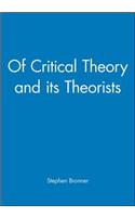 Of Critical Theory and Its Theorists