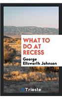 What to do at recess