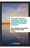 The Lake English Classics. Palamon and Arcite; Or, the Knight's Tale from Chaucer
