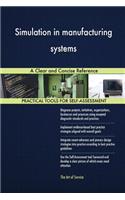 Simulation in manufacturing systems A Clear and Concise Reference
