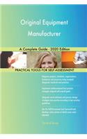 Original Equipment Manufacturer A Complete Guide - 2020 Edition