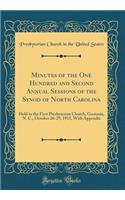 Minutes of the One Hundred and Second Annual Sessions of the Synod of North Carolina: Held in the First Presbyterian Church, Gastonia, N. C., October 26-29, 1915, With Appendix (Classic Reprint)