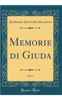 Memorie di Giuda, Vol. 2 (Classic Reprint)