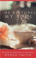 He Restores My Soul