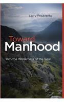 Toward Manhood