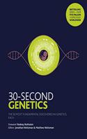 30-Second Genetics: The 50 most revolutionary discoveries in genetics, each explained in half a minute(30 Second)