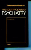 Examination Notes on the Scientific Basis of Psychiatry