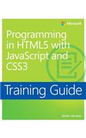 Training Guide Programming in Html5 with JavaScript and Css3 (McSd)