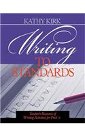 Writing to Standards: Teacher's Resource of Writing Activities for Pre K-6