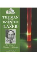 Man Who Invented the Laser