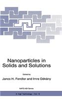 Nanoparticles in Solids and Solutions