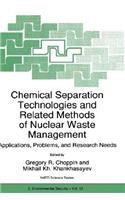 Chemical Separation Technologies and Related Methods of Nuclear Waste Management: Applications, Problems, and Research Needs