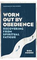 Worn Out by Obedience