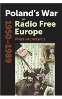 Poland's War on Radio Free Europe, 1950-1989