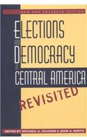 Elections and Democracy in Central America, Revisited