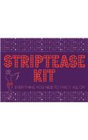 Striptease Kit