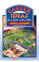 Career Ideas for Kids Who Like Music and Dance, Second Edition