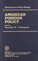 Discourse on Policy-Making: American Foreign Policy