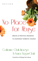 No Place for Abuse – Biblical Practical Resources to Counteract Domestic Violence