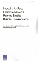 Improving Air Force Enterprise Resource Planning-Enabled Business Transformation