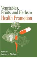 Vegetables, Fruits, and Herbs in Health Promotion