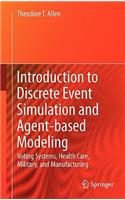 Introduction to Discrete Event Simulation and Agent-Based Modeling: Voting Systems, Health Care, Military, and Manufacturing