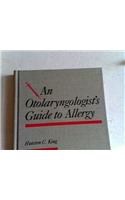 An Otolaryngologist's Guide to Allergy