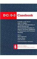 DC:0-3 Casebook