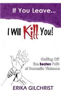 If You Leave, I Will Kill You!