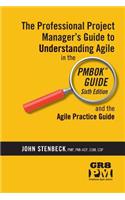 The Professional Pm's Guide to Agile in the Pmbok Guide Sixth Edition