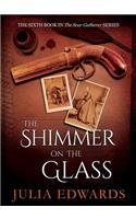 Shimmer on the Glass