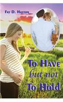 To Have but not To Hold