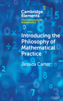 Introducing the Philosophy of Mathematical Practice: (Elements in the Philosophy of Mathematics)
