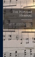 The Popular Hymnal [microform]; Old Standard Hymns and Popular Gospel Songs, for Use in All Departments of Church, Sunday School and Young People's Work