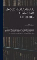 English Grammar, in Familiar Lectures