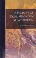 History of Coal Mining in Great Britain