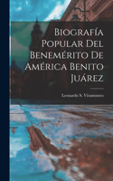 Biografía Popular Del Benemérito De América Benito Juárez