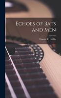 Echoes of Bats and Men