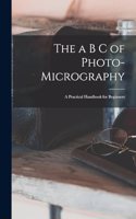 a B C of Photo-Micrography