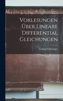 Vorlesungen Über Lineare Differential Gleichungen