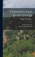 Germania Kaja Korneliusza Tacyta...