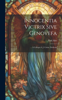 Innocentia Victrix Sive Genovefa