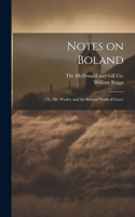 Notes on Boland: Or, Mr. Wesley and the Second Work of Grace