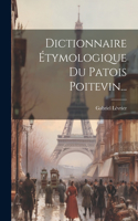 Dictionnaire Étymologique Du Patois Poitevin...