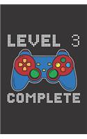 Level 3 Complete: 3rd Birthday Notebook (Funny Video Gamers Bday Gifts for Boys)