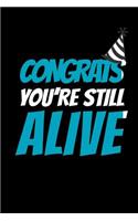 Congrats You're Still Alive