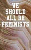 We Should All Be Feminists