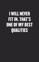 I Will Never Fit In. That's One of My Best Qualities