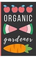 Organic Gardener: Funny Novelty Gardening Notebook / Lined Journal (6 x 9)